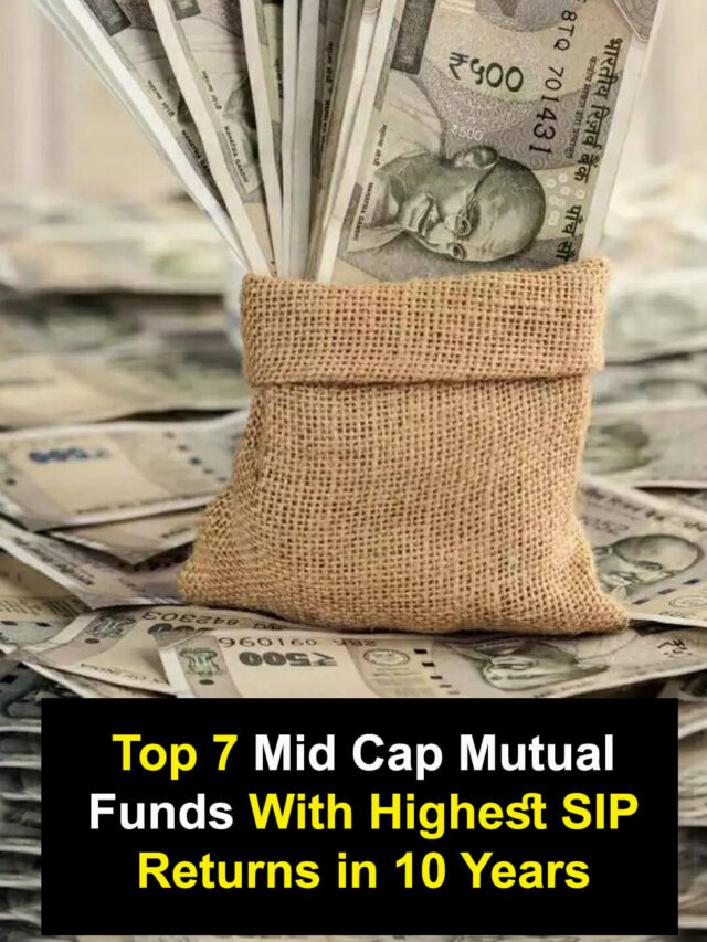10 वर्षों में सबसे अधिक SIP रिटर्न देने वाले टॉप 7 मिड कैप म्यूचुअल फंड्स